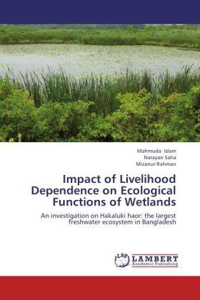 Islam / Saha / Rahman |  Impact of Livelihood Dependence on Ecological Functions of Wetlands | Buch |  Sack Fachmedien