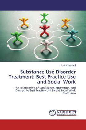 Campbell |  Substance Use Disorder Treatment: Best Practice Use and Social Work | Buch |  Sack Fachmedien