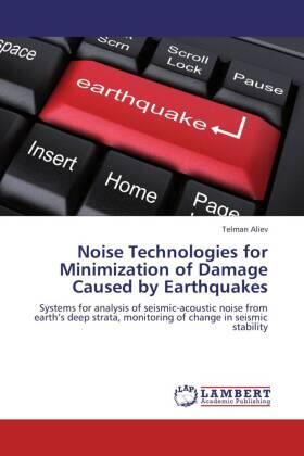 Aliev |  Noise Technologies for Minimization of Damage Caused by Earthquakes | Buch |  Sack Fachmedien
