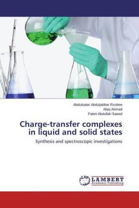 Rzokee / Ahmad / Saeed |  Charge-transfer complexes in liquid and solid states | Buch |  Sack Fachmedien