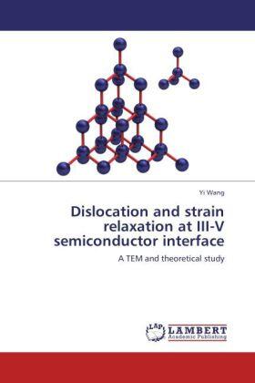 Wang |  Dislocation and strain relaxation at III-V semiconductor interface | Buch |  Sack Fachmedien