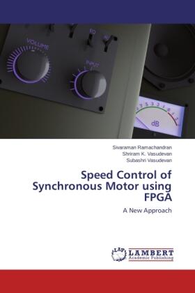 Ramachandran / Vasudevan |  Speed Control of Synchronous Motor using FPGA | Buch |  Sack Fachmedien