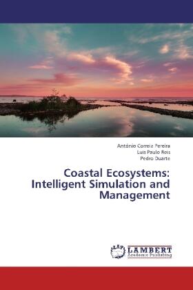 Correia Pereira / Reis / Duarte |  Coastal Ecosystems: Intelligent Simulation and Management | Buch |  Sack Fachmedien