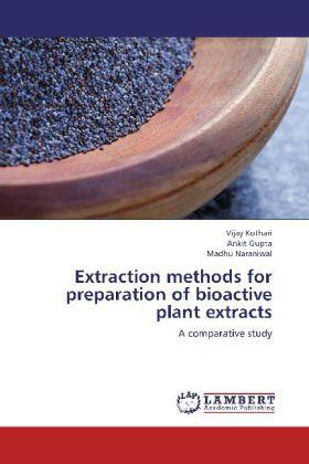 Kothari / Gupta / Naraniwal |  Extraction methods for preparation of bioactive plant extracts | Buch |  Sack Fachmedien