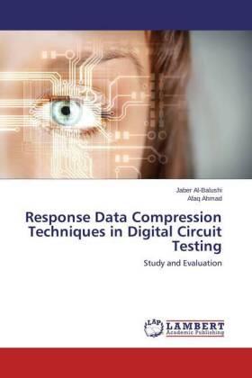Al-Balushi / Ahmad |  Response Data Compression Techniques in Digital Circuit Testing | Buch |  Sack Fachmedien