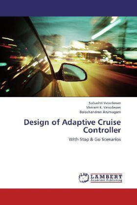 Vasudevan / Arumugam |  Design of Adaptive Cruise Controller | Buch |  Sack Fachmedien