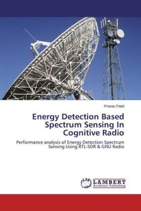 Patel |  Energy Detection Based Spectrum Sensing In Cognitive Radio | Buch |  Sack Fachmedien