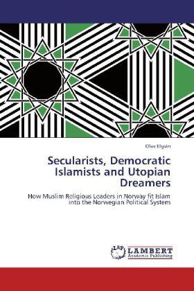 Elgvin |  Secularists, Democratic Islamists and Utopian Dreamers | Buch |  Sack Fachmedien