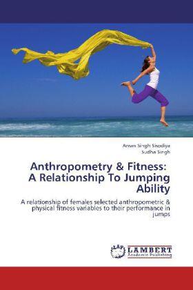 Sisodiya / Singh |  Anthropometry & Fitness:   A Relationship To Jumping Ability | Buch |  Sack Fachmedien