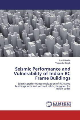 Haldar / Singh |  Seismic Performance and Vulnerability of Indian RC Frame Buildings | Buch |  Sack Fachmedien