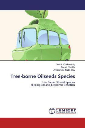 Chakravarty / Shukla / Dey |  Tree-borne Oilseeds Species | Buch |  Sack Fachmedien
