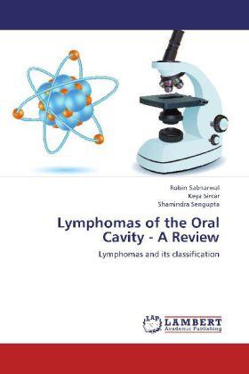 Sabharwal / Sircar / Sengupta |  Lymphomas of the Oral Cavity - A Review | Buch |  Sack Fachmedien