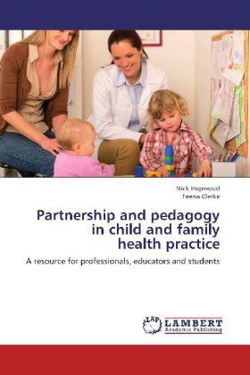 Hopwood / Clerke |  Partnership and pedagogy  in child and family  health practice | Buch |  Sack Fachmedien