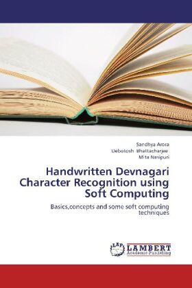 Arora / Bhattacharjee / Nasipuri |  Handwritten Devnagari Character Recognition using Soft Computing | Buch |  Sack Fachmedien