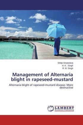 Srivastava / Singh |  Management of Alternaria blight in rapeseed-mustard | Buch |  Sack Fachmedien