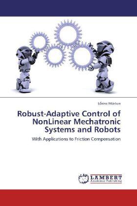 Márton |  Robust-Adaptive Control of NonLinear Mechatronic Systems and Robots | Buch |  Sack Fachmedien