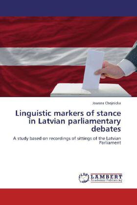 Chojnicka |  Linguistic markers of stance in Latvian parliamentary debates | Buch |  Sack Fachmedien