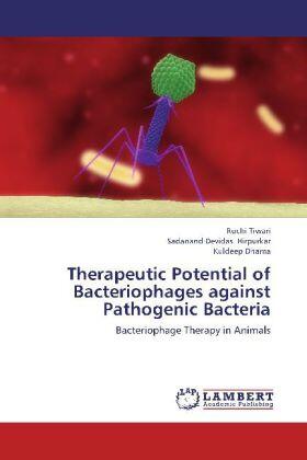 Tiwari / Hirpurkar / Dhama |  Therapeutic Potential of Bacteriophages against Pathogenic Bacteria | Buch |  Sack Fachmedien