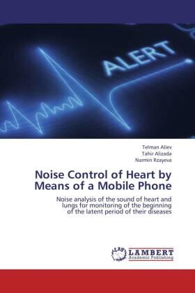 Aliev / Alizada / Rzayeva |  Noise Control of Heart by Means of a Mobile Phone | Buch |  Sack Fachmedien