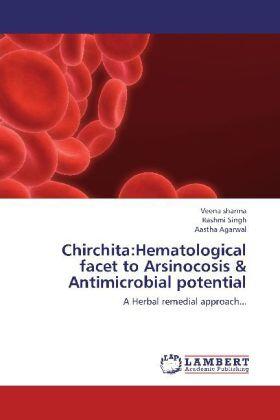Sharma / Singh / Agarwal |  Chirchita:Hematological facet to Arsinocosis & Antimicrobial potential | Buch |  Sack Fachmedien