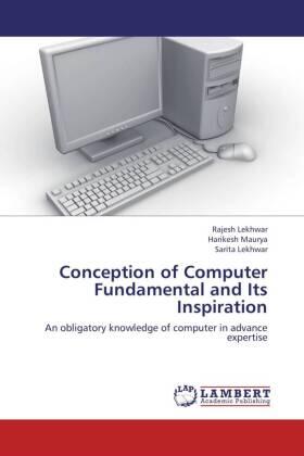 Lekhwar / Maurya |  Conception of Computer Fundamental and Its Inspiration | Buch |  Sack Fachmedien