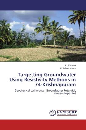 Shankar / Subramanian |  Targetting Groundwater Using Resistivity Methods in 74-Krishnapuram | Buch |  Sack Fachmedien