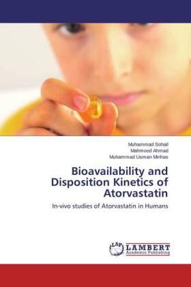Sohail / Ahmad / Usman Minhas |  Bioavailability and Disposition Kinetics of Atorvastatin | Buch |  Sack Fachmedien