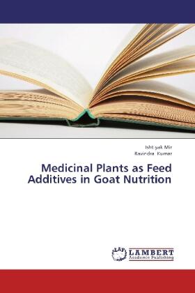 Mir / Kumar |  Medicinal Plants as Feed Additives in Goat Nutrition | Buch |  Sack Fachmedien