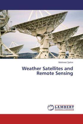 Sahin |  Weather Satellites and Remote Sensing | Buch |  Sack Fachmedien