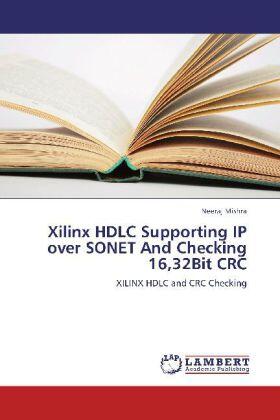 Mishra |  Xilinx HDLC Supporting IP over SONET And Checking 16,32Bit CRC | Buch |  Sack Fachmedien