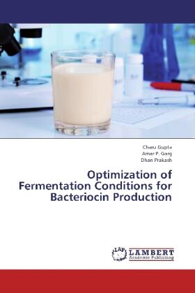 Gupta / Garg / Prakash |  Optimization of Fermentation Conditions for Bacteriocin Production | Buch |  Sack Fachmedien