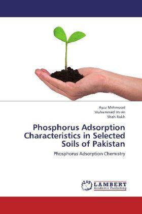 Mehmood / Imran / Rukh |  Phosphorus Adsorption Characteristics in Selected Soils of Pakistan | Buch |  Sack Fachmedien