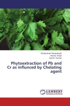 Ramprakash / Singh / Kumari |  Phytoextraction of Pb and Cr as influnced by Chelating agent | Buch |  Sack Fachmedien