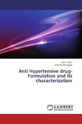 Patel / Bhangale |  Anti Hypertensive drug- Formulation and its characterization | Buch |  Sack Fachmedien