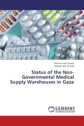 Tabash / Abu Hamad |  Status of the Non-Governmental Medical Supply Warehouses in Gaza | Buch |  Sack Fachmedien