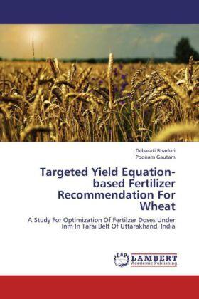 Bhaduri / Gautam |  Targeted Yield Equation-based Fertilizer Recommendation For Wheat | Buch |  Sack Fachmedien