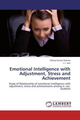 Sharma / Jain |  Emotional Intelligence with Adjustment, Stress and Achievement | Buch |  Sack Fachmedien