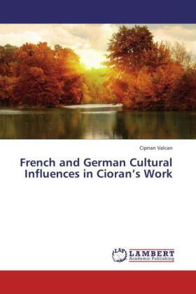 Valcan |  French and German Cultural Influences in Cioran's Work | Buch |  Sack Fachmedien
