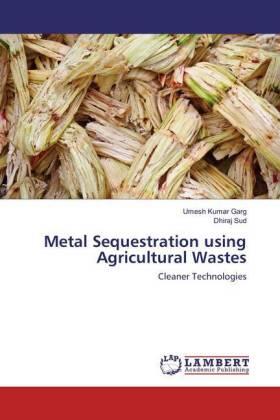Garg / Sud |  Metal Sequestration using Agricultural Wastes | Buch |  Sack Fachmedien