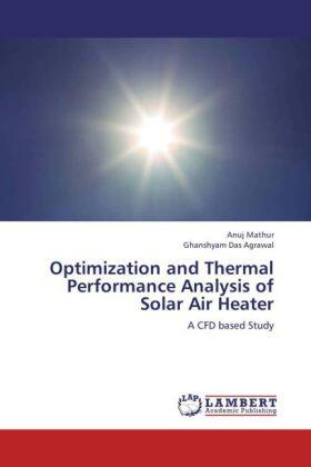 Mathur / Agrawal |  Optimization and Thermal Performance Analysis of Solar Air Heater | Buch |  Sack Fachmedien