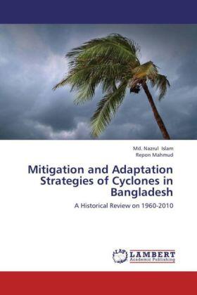 Islam / Mahmud |  Mitigation and Adaptation Strategies of Cyclones in Bangladesh | Buch |  Sack Fachmedien