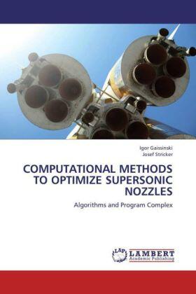 Gaissinski / Stricker |  Computational methods to optimize Supersonic Nozzles | Buch |  Sack Fachmedien