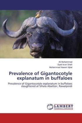 Muhammad / Shah / Iqbal |  Prevalence of Gigantocotyle explanatum in buffaloes | Buch |  Sack Fachmedien