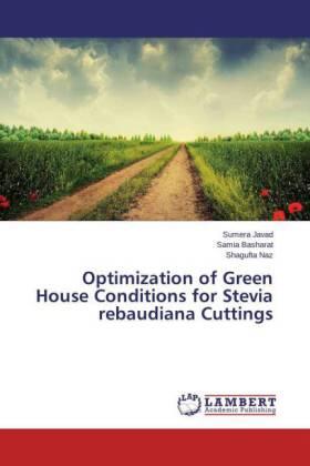 Javad / Basharat / Naz |  Optimization of Green House Conditions for Stevia rebaudiana Cuttings | Buch |  Sack Fachmedien