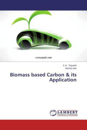 Tripathi / Jain |  Biomass based Carbon & its Application | Buch |  Sack Fachmedien