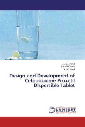 Patel |  Design and Development of Cefpodoxime Proxetil Dispersible Tablet | Buch |  Sack Fachmedien