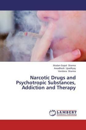 Sharma / Upadhyay |  Narcotic Drugs and Psychotropic Substances, Addiction and Therapy | Buch |  Sack Fachmedien