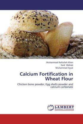 Rafiullah Khan / Wahab / Ayub |  Calcium Fortification in Wheat Flour | Buch |  Sack Fachmedien