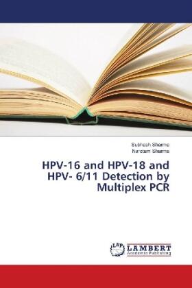 Sharma |  HPV-16 and HPV-18 and HPV- 6/11 Detection by Multiplex PCR | Buch |  Sack Fachmedien