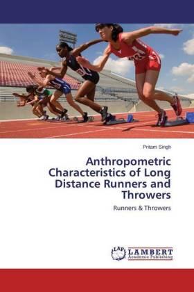 Singh |  Anthropometric Characteristics of Long Distance Runners and Throwers | Buch |  Sack Fachmedien